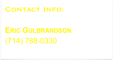 Contact Info:

Eric Gulbrandson
(714) 788-0330
egphotography28@gmail.com